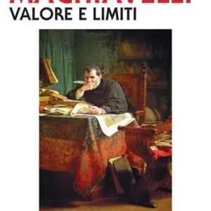 Machiavelli. Valore e limiti Promozione