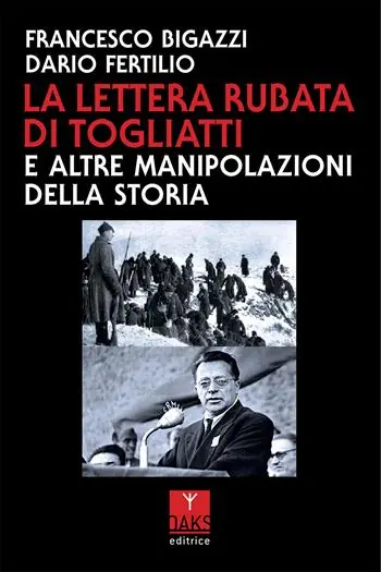 La lettera rubata di Togliatti e altre manipolazioni della Storia Quantità Limitata