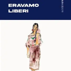 Eravamo liberi Must-Have
