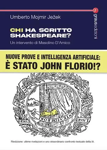 Chi ha scritto Shakespeare? Nuove prove e intelligenza artificiale è stato John Florio!? Nuova ediz. Di Tendenza