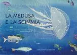 La medusa e la scimmia. Ediz. multilingue Prezzo Di Fabbrica