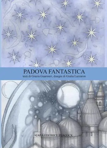 Promo Stagionale Padova Fantastica. La guida di Padova. Ediz. bilingue