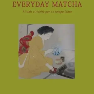 Spedizione Espresso Everyday matcha. Rituali e ricette per un tempo lento