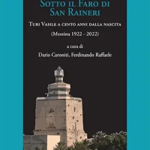 Sotto il faro di San Ranieri. Turi Vasile a cento anni dalla nascita Quantità Limitata