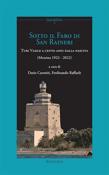 Sotto il faro di San Ranieri. Turi Vasile a cento anni dalla nascita Quantità Limitata