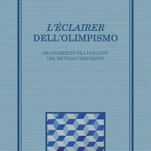Compra Online «L‘éclairer» dell’Olimpismo. De Coubertin tra i giganti del metodo comparato