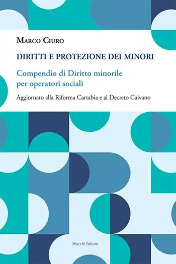 Promo Stagionale Diritti e protezione dei minori. Compendio di diritto minorile per operatori sociali. Aggiornato alla Riforma Cartabia e al Decreto Caivano