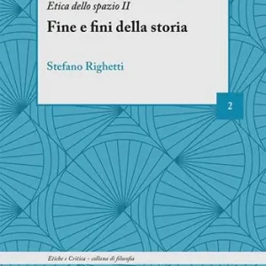 Il fine e fini della storia. Etica dello spazio Prezzo Basso