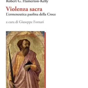 Violenza sacra. L‘ermeneutica paolina della Croce Offerta