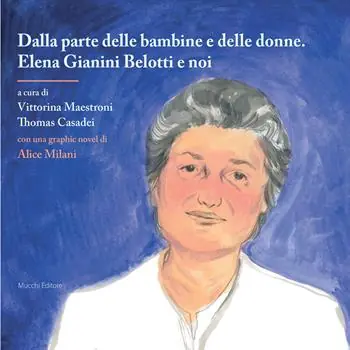 Dalla parte delle bambine e delle donne. Elena Gianini Belotti e noi Occasione Imperdibile