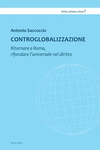 Must-Have Controglobalizzazione. Ritornare a Roma, rifondare l’universale nel diritto