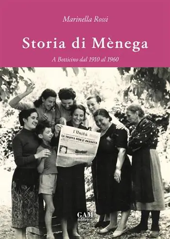 Storia di Mènega. A Botticino dal 1910 al 1960 Consegna Rapida