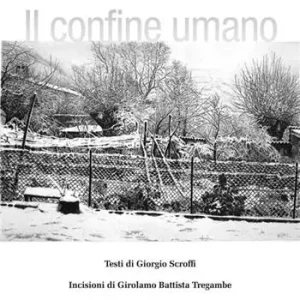 Il confine umano. Ediz. illustrata Vendita Finale