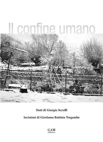 Il confine umano. Ediz. illustrata Vendita Finale