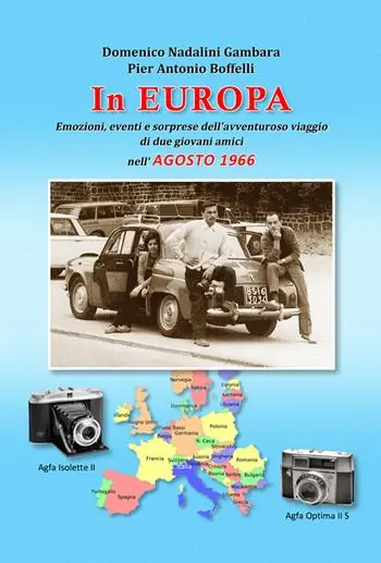 Più Venduto In Europa. Emozioni, eventi e sorprese dell‘avventuroso viaggio di due giovani amici nell‘agosto 1966