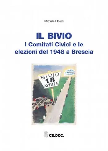 Il bivio. I Comitati Civici e le elezioni del 1948 a Brescia Promo Stagionale