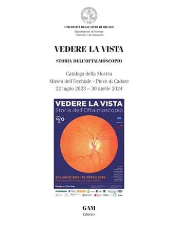 Ultime Pezzi Vedere la vista. Storia dell‘oftalmoscopio. Catalogo della mostra (Pieve di Cadore, Museo dell‘occhiale, 22 luglio-30 aprile 2024)