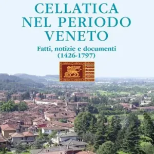 Occasione Cellatica nel periodo veneto. Fatti, notizie e documenti (1426-1797)