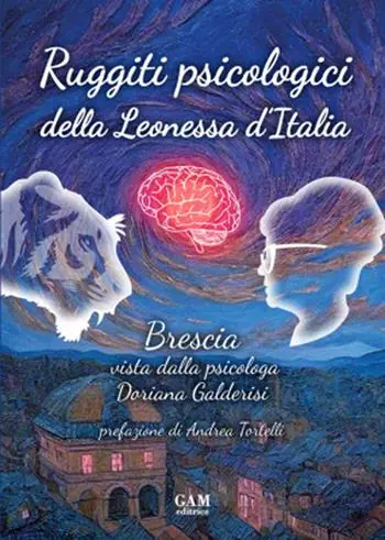 Consegna Rapida Ruggiti psicologici della Leonessa d‘Italia. Brescia vista dalla psicologa Doriana Galderisi