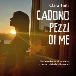 Cadono pezzi di me. Testimonianza di una lotta contro i disturbi alimentari Novità