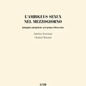 Affare L‘ambiguus sexux nel Mezzogiorno. Indagini autoptiche nel primo Ottocento