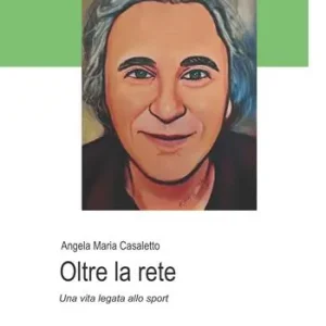 Oltre la rete. Una vita legata allo sport Ordina Subito