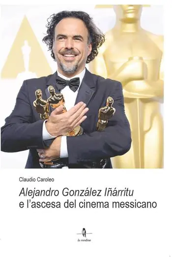 Affare Alejandro González Iñárritu e l’ascesa del cinema messicano