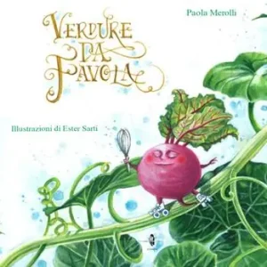 Verdure da favola. Ediz. illustrata Affare