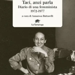 Miglior Prezzo Taci, anzi parla. Diario di una femminista 1972-1977