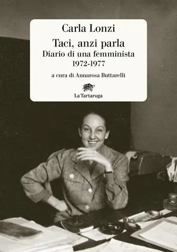Miglior Prezzo Taci, anzi parla. Diario di una femminista 1972-1977