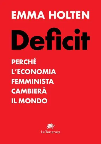 Promo Stagionale Deficit. Perché l‘economia femminista cambierà il mondo