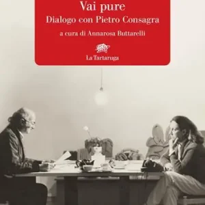 Vai pure. Dialogo con Pietro Consagra Spedito Oggi