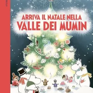 Spedito Oggi Arriva il Natale nella valle di Mumin. Ediz. a colori