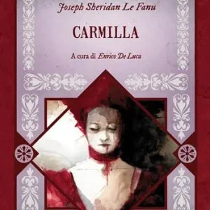 Carmilla. Ediz. integrale, annotata e illustrata A Buon Prezzo