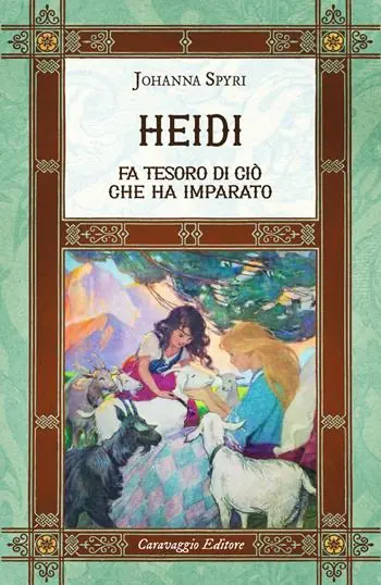 Heidi fa tesoro di ciò che ha imparato. Ediz. integrale, annotata e illustrata Compra Oggi Stesso