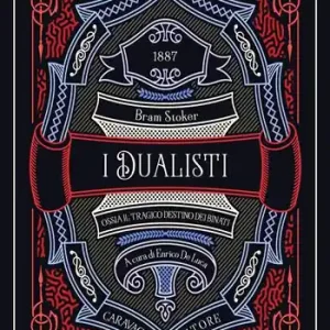 I dualisti ossia Il tragico destino dei binati. Ediz. illustrata Spedito Oggi