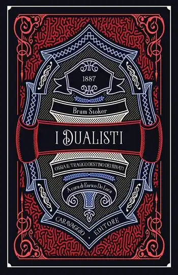 I dualisti ossia Il tragico destino dei binati. Ediz. illustrata Spedito Oggi
