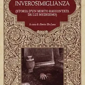 A Buon Prezzo Inverosimiglianza (Storia d‘un morto raccontata da lui medesimo)