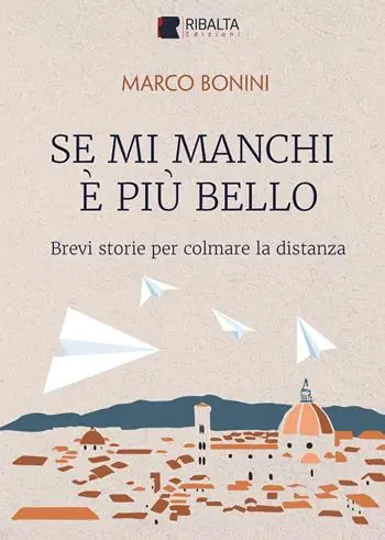 Se mi manchi è più bello. Brevi storie per colmare la distanza Offerta