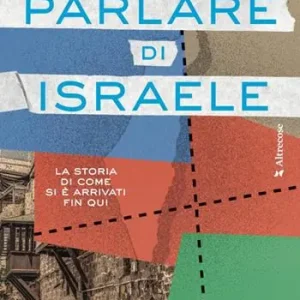 Solo Oggi Per parlare di Israele. La storia di come si è arrivati fin qui