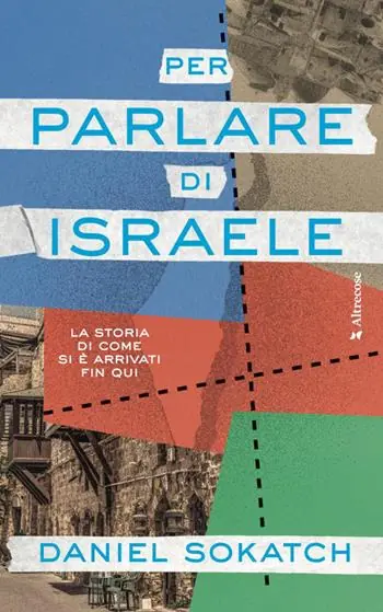 Solo Oggi Per parlare di Israele. La storia di come si è arrivati fin qui