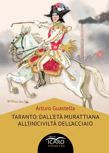 Taranto dall‘età murattiana all‘(in)civiltà dell‘acciaio Promozione Esclusiva