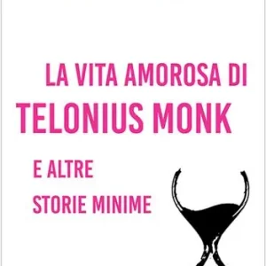 Occasione La vita amorosa di Telonius Monk e altre storie minime