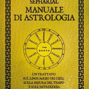 Manuale di astrologia. Un trattato sul linguaggio dei cieli, sulla misura del tempo e sull‘astrologia Promo Stagionale