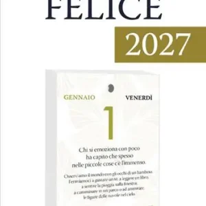 Il calendario felice 2027. 365 pensieri per rendere ogni giorno importante (unico). Ricarica Scelto Dai Clienti