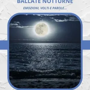 Promo Stagionale Ballate notturne. Emozioni, volti e parole...