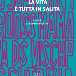Offerta Speciale La vita è tutta in salita. Ediz. bilingue