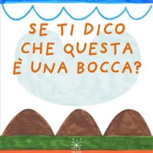 Nuova Collezione Se ti dico che questa è una bocca?