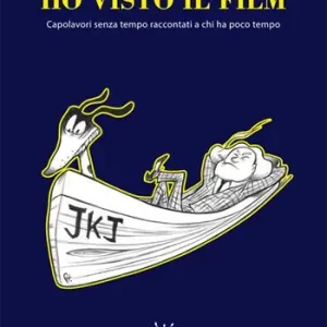 Ho visto il film. Capolavori senza tempo raccontati a chi ha poco tempo. Ediz. ampliata Offerta Limitata