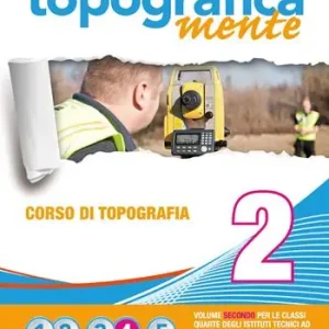Solo Oggi Topograficamente. Corso di topografia. Per le Scuole superiori. Ediz. per la scuola. Con espansione online. Vol. 2